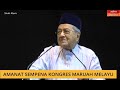 Kongres Maruah Melayu: Amanat penuh Tun Dr Mahathir Mohamad