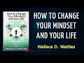 How to Change Your Mindset and Your Life: The Key to a Full and Fulfilled Life - AUDIOBOOK