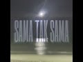 Sama Tak Sama - Kny (Prod. By Rxck x Dunkrock)