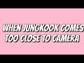 When Jungkook is too close to camera  (cute compilation)
