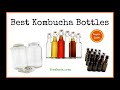 Best Kombucha Bottles (2022 Buyers Guide)