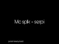 Mc sp1k  - Serpi [ 2019 ]