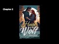 Steamy Paranormal Romance Audiobook | Heart of the Wolf | Werewolves and Fated Mates | Chapter 2