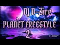 DJ D-Zire Planet Freestyle 2. Freestyle Mix