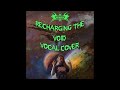 Vektor - Recharging The Void - Vocal Cover