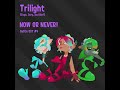 ‼️Now or Never‼️Official Music Video ~ Trilight (Splatoon Fan Idols)