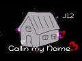 J12 - Callin my Name