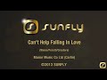 SUNFLY KARAOKE Can't Help Falling In Love Made famous by Elvis Presley