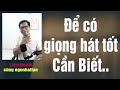 🔴 TRỰC TIẾP | ĐỂ CÓ GIỌNG HÁT TỐT CẦN BIẾT