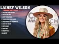 Lainey Wilson Greatest Hits ~ Top 100 Artists To Listen in 2023 & 2024