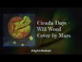 Cicada Days - Will Wood (Remastered Cover)