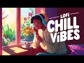 Lofi Chill Vibes Playlist🍃