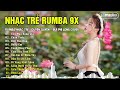 Nhạc Trẻ Rumba Hay Nhất - Cơn Mưa Băng Giá - Album Nhạc Trẻ Rumba 8x 9x Mới Nhất 2024