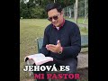 JEHOVA ES MI PASTOR-PS NELSON RUIZ B-.....