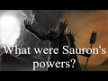 What were Sauron's powers?