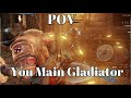 POV: You main Gladiator
