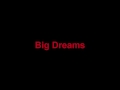 Big Dreams