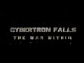 CYBERTRON FALLS: THE WAR WITHIN PART 2 FINAL TRAILER