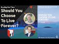 Should You Choose to Live Forever? In conversation with Stephen Cave