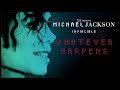 WHATEVER HAPPENS (Xtended Mix) Michael Jackson | Enkidu Edits