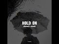 Chord Overstreet - Hold On (slowed + reverb)