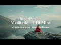 [Playlist] Daily Routine | InnerPeace Meditation | 10mins