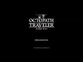 Octopath Traveler 2 Main Theme