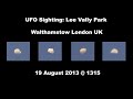 UFO Sighting: 19:08:2013 @ Walthamstow London - Watch in Full HD