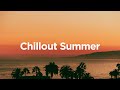 Chillout Summer 2024 ☀️ Chill House Mix