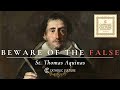 St. Thomas Aquinas - Beware of the False | Catholic Culture Audiobooks