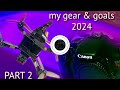 My Gear & Goals pt 2: My FPV Drones & Cinematic Camera gear