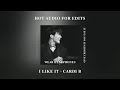 i like it - cardi b | hot audio for edits