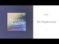 The Temple of God: Things Unseen with Sinclair B. Ferguson