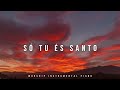 Fundo Musical Só Tu és Santo - Instrumental Worship Piano Music