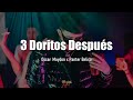 3 Doritos Después - Oscar Maydon x Panter Belico (Letra/Lyrics)