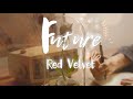 « Vietsub » Future ♪ Red Velvet (OST Start-up)