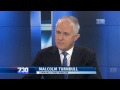 Malcom Turnbull 7.30 Interview - Leadership & NBN