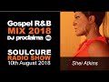 Gospel R&B Music Mix 2018  on the Soulcure Radio Show with DJ Proclaima 10th August