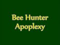 Bee Hunter - Apoplexy