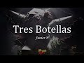 Tres Botellas - Junior H (Letra/Lyrics)