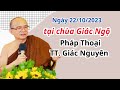 Pháp thoại sư Giác Nguyên ngày 22.10.2023 tại chùa Giác Ngộ