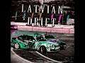 LATVIAN DRIFT (feat. EMIX)