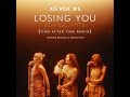 XG VOX #6 - Losing You (Time After Time Remix)