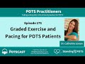 The POTScast E175: Graded Exercise and Pacing for POTS Patients with Dr  Catherine Lewan