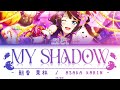 [FULL] My Shadow — Asaka Karin — Lyrics (KAN/ROM/ENG/ESP).