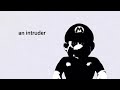 Mario is an intruder