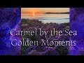 Carmel by the Sea Golden Moment