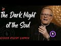 The Dark Night of the Soul | Bishop Robert Barron new