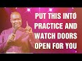 PUT THIS INTO PRACTICE AND WATCH DOORS OPEN FOR YOU - APOSTLE JOSHUA SELMAN