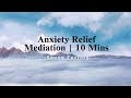 [Playlist] Daily Anxiety Relif Meditation | For Anxiety, Depression, Focus  | 10 Mins